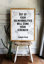 Load image into Gallery viewer, Freud quote - Out of your vulnerabilities will come your strength - psychology wall art - UNFRAMED