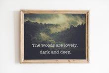 Load image into Gallery viewer, Robert Frost Print - The woods are lovely, dark and deep - Unframed print for Home, Office decor print Robert frost quote photography print