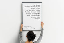 Load image into Gallery viewer, Viktor Frankl Quote - Man's Search for Meaning - Everything can be taken from a man office decor wall art UNFRAMED