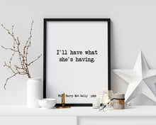 Load image into Gallery viewer, When Harry Met Sally (1989) Movie Quote, I'll have what she's having, Black and White Art Print Home, Minimalist Wall Art Unframed print