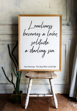 Load image into Gallery viewer, James Bond - Ian Fleming book quote - The Spy Who Loved Me - Loneliness becomes a lover, solitude a darling sin - Print for wall decor