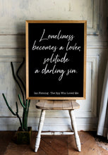 Load image into Gallery viewer, James Bond - Ian Fleming book quote - The Spy Who Loved Me - Loneliness becomes a lover, solitude a darling sin - Print for wall decor