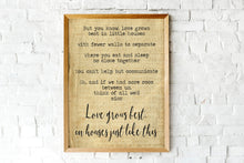 Load image into Gallery viewer, Love grows best in little houses Home decor Wall art Bedroom decor Unframed rustic home decor UNFRAMED