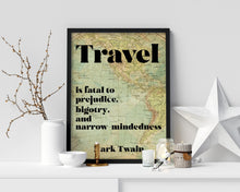 Load image into Gallery viewer, Mark Twain Quote - Travel is fatal to prejudice, bigotry, and narrow-mindedness - book lover Print for library office wall Art UNFRAMED