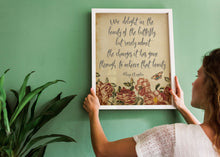 Load image into Gallery viewer, Maya Angelou Print - We delight in the beauty of the butterfly - Unframed inspirational print for Home, Inspirational office wall art