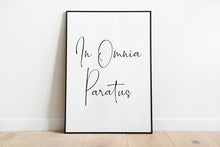 Load image into Gallery viewer, In Omnia Paratus print - Latin phrase print - Poster Print - Physical Print Without Frame