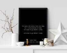 Load image into Gallery viewer, Robert Frost Print - The woods are lovely, dark and deep - Office decor print Robert frost quote Stopping by Woods on a Snowy Evening