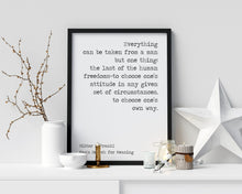 Load image into Gallery viewer, Viktor Frankl Quote - Man's Search for Meaning - Everything can be taken from a man office decor wall art UNFRAMED