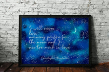 Load image into Gallery viewer, Christopher Poindexter poetry Quote - The moon and I are too much in love - poetry print poem poster UNFRAMED