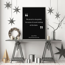 Load image into Gallery viewer, Oscar Wilde Print - We are all in the gutter, Looking at the stars - Unframed inspirational print for Home, Inspirational Wilde quote