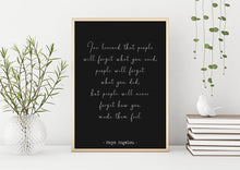 Load image into Gallery viewer, Maya Angelou Print - I've learned that people will never forget how you made them feel - Unframed inspirational print for Home, poster