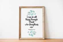 Load image into Gallery viewer, Philippians 4:13 Print - Bible verse wall art - I can do all things through Christ - Scripture Wall art - Christian wall art
