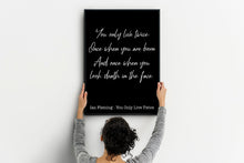 Load image into Gallery viewer, James Bond - Ian Fleming book quote - You only live twice - book quote print - Print for wall decor home library decor UNFRAMED