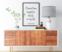 Load image into Gallery viewer, Susan Sontag Print - I haven't been everywhere, but it's on my list - Inspirational Travel quote, Unframed Poster travel wall art UNFRAMED