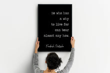 Load image into Gallery viewer, Nietzsche quote - He who has a why to live for can bear almost any how - philosophy print - office decor - unframed print UNFRAMED