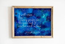 Load image into Gallery viewer, Christopher Poindexter poetry Quote - The moon and I are too much in love - poetry print poem poster UNFRAMED