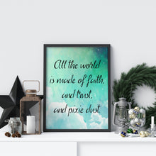 Load image into Gallery viewer, Peter Pan Quote, All the world is made of faith, and trust, and pixie dust Watercolor Print for Nursery Decor, Watercolour wall art UNFRAMED