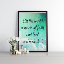 Load image into Gallery viewer, Peter Pan Quote, All the world is made of faith, and trust, and pixie dust Watercolor Print for Nursery Decor, Watercolour wall art UNFRAMED