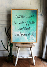 Load image into Gallery viewer, Peter Pan Quote, All the world is made of faith, and trust, and pixie dust Watercolor Print for Nursery Decor, Watercolour wall art UNFRAMED