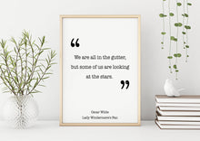 Load image into Gallery viewer, Oscar Wilde Print - We are all in the gutter, Looking at the stars - Unframed inspirational print for Home, Inspirational Wilde quote