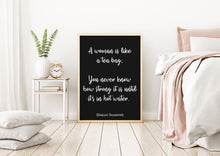 Load image into Gallery viewer, Eleanor Roosevelt Print - A woman is like a tea bag; you never know how strong it is - Inspirational feminist art UNFRAMED