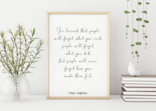 Load image into Gallery viewer, Maya Angelou Print - I've learned that people will never forget how you made them feel - Unframed inspirational print