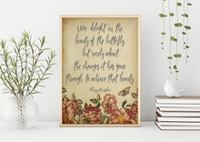 Load image into Gallery viewer, Maya Angelou Print - We delight in the beauty of the butterfly - Unframed inspirational print for Home, Inspirational office wall art