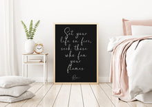 Load image into Gallery viewer, Rumi quote - Set your life on fire. Seek those who fan your flames - inspirational gift inspiring print Unframed poster dorm decor UNFRAMED