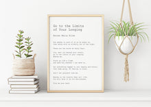 Load image into Gallery viewer, Rainer Maria Rilke - Go to the limits of your longing - Let everything happen to you... No feeling is final Poem Art Print - UNFRAMED
