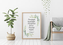 Load image into Gallery viewer, Scripture wall art 2 Timothy 4:7 Print - Bible verse Poster Print - I have fought the good fight - Physical print without frame