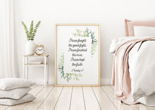 Load image into Gallery viewer, Scripture wall art 2 Timothy 4:7 Print - Bible verse Poster Print - I have fought the good fight - Physical print without frame