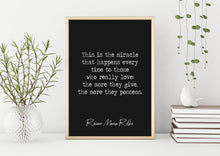 Load image into Gallery viewer, Rainer Maria Rilke - Miracle quote - The more they give, the more they possess Art Print Home office Decor poetry wall art UNFRAMED
