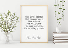 Load image into Gallery viewer, Rainer Maria Rilke - Miracle quote - The more they give, the more they possess Art Print Home office Decor poetry wall art UNFRAMED