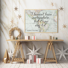 Load image into Gallery viewer, I haven't been everywhere, but it's on my list - Susan Sontag Print - Unframed travel poster wall art, Inspirational Travel quote UNFRAMED