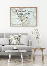 Load image into Gallery viewer, I haven't been everywhere, but it's on my list - Susan Sontag Print - Unframed travel poster wall art, Inspirational Travel quote UNFRAMED