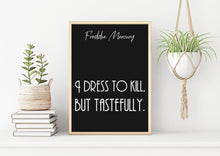 Load image into Gallery viewer, Freddie Mercury art Print - Queen Poster - I dress to kill, but tastefully - print for Home Musical Print UNFRAMED