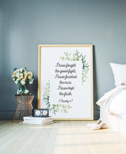 Load image into Gallery viewer, Scripture wall art 2 Timothy 4:7 Print - Bible verse Poster Print - I have fought the good fight - Physical print without frame