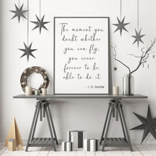 Load image into Gallery viewer, Peter Pan Quote - The moment you doubt whether you can fly you cease forever to be able to do it - Little girl's Bedroom decor UNFRAMED