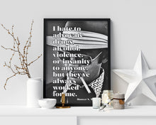 Load image into Gallery viewer, Hunter S Thompson - I hate to advocate... they've always worked for me - literary print wall art Hunter Thompson UNFRAMED