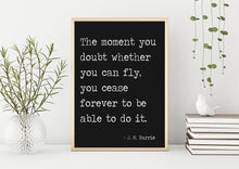 Load image into Gallery viewer, Peter Pan Quote - The moment you doubt whether you can fly you cease forever to be able to do it - Print for little girl's Bedroom decor
