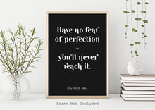 Load image into Gallery viewer, Salvador Dalí Print - Have no fear of perfection - you'll never reach it - Dali poster print - Artist Quote UNFRAMED