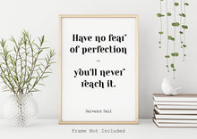 Load image into Gallery viewer, Salvador Dalí Print - Have no fear of perfection - you'll never reach it - Dali poster print - Artist Quote UNFRAMED