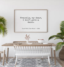 Load image into Gallery viewer, Gone with the wind Movie Quote, Frankly My dear I don't give a damn, Black and White Art Print for Home Decor, Minimalist Wall Art UNFRAMED