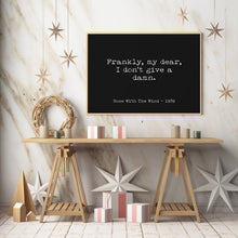 Load image into Gallery viewer, Gone with the wind Movie Quote, Frankly My dear I don't give a damn, Black and White Art Print for Home Decor, Minimalist Wall Art UNFRAMED