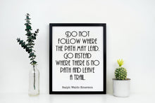 Load image into Gallery viewer, Travel Poster Ralph Waldo Emerson Quote - Do not follow where the path may lead - travel Print for library office Art travel decor UNFRAMED