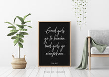 Load image into Gallery viewer, Mae West quote Print - Good girls go to heaven, bad girls go everywhere - Unframed wall art print for Home feminist print mae west UNFRAMED