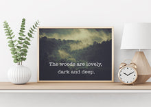 Load image into Gallery viewer, Robert Frost Print - The woods are lovely, dark and deep - Unframed print for Home, Office decor print Robert frost quote photography print