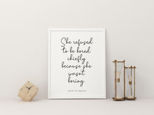 Load image into Gallery viewer, Zelda Fitzgerald Quote, She refused to be bored... UNFRAMED wall art