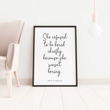 Load image into Gallery viewer, Zelda Fitzgerald Quote, She refused to be bored... UNFRAMED wall art