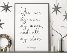 Load image into Gallery viewer, E.E. Cummings quote you are my sun, my moon, and all my stars Art Print Home Decor poetry wall art love quote home decor UNFRAMED